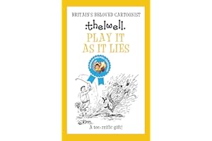 Play It As It Lies: A witty take on golf from the legendary cartoonist (Norman Thelwell)