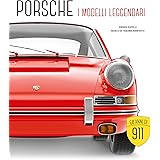 Porsche. I modelli leggendari. Ediz. illustrata