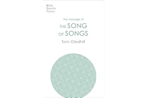 The Message of the Song of Songs: The Lyrics Of Love (The Bible Speaks Today Old Testament)