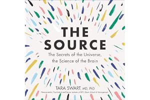 The Source: The Secrets of the Universe, the Science of the Brain
