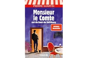Monsieur le Comte und die Kunst der Entführung: Kriminalroman | Band 3 der Cosy Crime- und Spiegel Bestseller-Krimi-Reihe (Die Monsieur-le-Comte-Serie, Band 3)