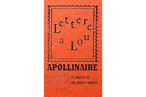 Ti amerò di un amore nuovo. Lettere a Lou
