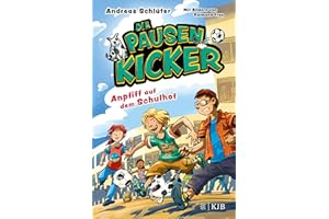 Die Pausenkicker – Anpfiff auf dem Schulhof: Coole Kinderbuch-Serie ab 8 Jahren über Fußball, Freundschaft und den Schulalltag