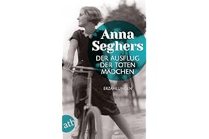 Der Ausflug der toten Mädchen: und andere Erzählungen