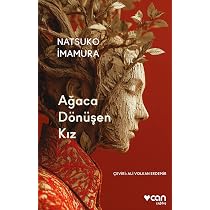 Ağaca Dönüşen Kız : Natsuko Imamura: Amazon.com.tr: Kitap