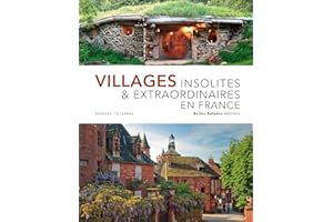 Villages insolites & extraordinaires en France - Edition prestige