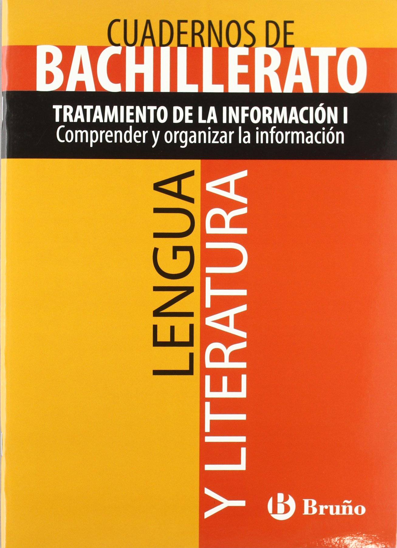 Cuaderno Lengua y Literatura Bachillerato Tratamiento de la información I. Comprender y organizar la información