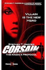 Corsair: The King’s X Protocol (King's X Saga Book 2) Kindle Edition