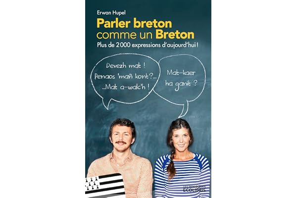 Parler breton comme un Breton: Plus de 2000 expressions du breton d'aujourd'hui