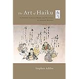 The Art of Haiku: Its History through Poems and Paintings by Japanese Masters