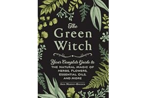 The Green Witch: Your Complete Guide to the Natural Magic of Herbs, Flowers, Essential Oils, and More (Green Witch Witchcraft Series), 190.5 x 139.7 x 22.9 mm