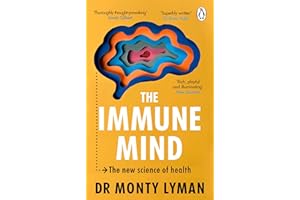 The Immune Mind: The fascinating BBC Radio 4 Book of the Week, uncovering the connection between the mind, immune system and microbiome