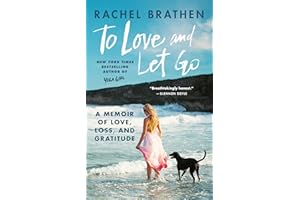 To Love and Let Go: A Memoir of Love, Loss, and Gratitude from Yoga Girl