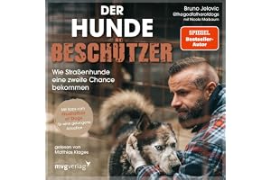 Der Hundebeschützer: Wie Straßenhunde eine zweite Chance bekommen
