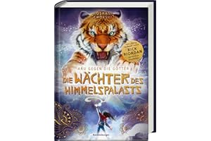 Aru gegen die Götter, Band 1: Die Wächter des Himmelspalasts (Rick Riordan Presents: abenteuerliche Götter-Fantasy ab 10 Jahre)