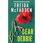 Dear Debbie: The Instant Sunday Times Bestselling Psychological Thriller from the Author of The Housemaid Books