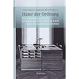 Hüter der Ordnung: Die Innenministerien in Bonn und Ost-Berlin nach dem Nationalsozialismus (Veröffentlichung zur Geschichte 