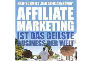 Affiliate Marketing ist das geilste Business der Welt