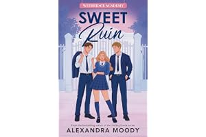 Sweet Ruin: The swoony, dramatic finale to the elite boarding school forbidden romance series from the author of the best-sel