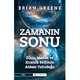 Zamanın Sonu: Zihin Madde ve Kozmik Evrimde Anlam Yolculuğu
