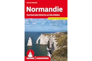 Normandie. Vom Mont-Saint-Michel bis zur Côte d'Albâtre. 50 Touren. Mit GPS-Tracks (Rother Wanderführer)