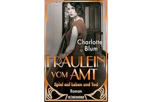 Fräulein vom Amt – Spiel auf Leben und Tod: Roman | Tauchen Sie ein in die flirrenden 1920er Jahre! (Alma Täuber ermittelt, Band 3)