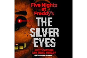 The Silver Eyes: Five Nights at Freddy’s (Original Trilogy Book 1): Five Nights at Freddy's, Book 1