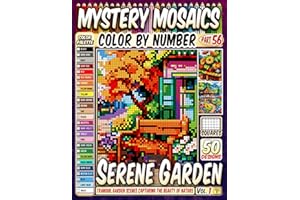 Serene Garden Mystery Mosaic Color by Number: 50 Tranquil Garden Scenes Capturing the Beauty of Nature in Pixel Art