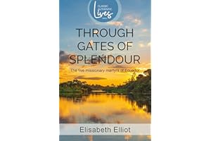 Through Gates of Splendour: The Five Missionary Martyrs of Ecuador