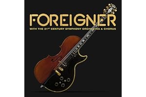 Foreigner - With The 21st Century Symphony Orchestra & Chorus