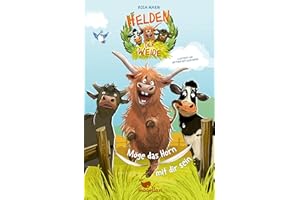 Helden der Weide - Möge das Horn mit dir sein: Tierisch witziges Kinderbuch für Jungen und Mädchen ab 8 Jahren.