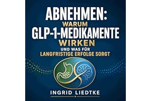 Abnehmen: Warum GLP-1-Medikamente wirken und was für langfristige Erfolge sorgt