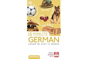 15 Minute German: Learn in Just 12 Weeks (DK 15-Minute Language Learning)
