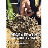 Regenerative Landwirtschaft: Bodenleben und Pflanzenstoffwechsel verstehen