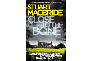 Close to the Bone: The eighth book of the No.1 Sunday Times bestselling Scottish crime thriller Logan McRae detective series