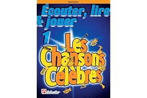 Traditional Écouter Lire et Jouer Les Chansons Célèbres | Recueil de Chansons Partitions Clarinette | 60 Plus Mélodies Françaises et Internationales pour Débutants Étudiants | Méthode Facile De Haske