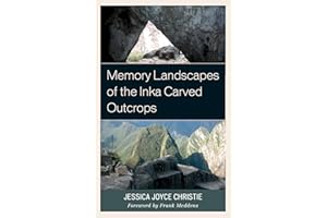 Memory Landscapes of the Inka Carved Outcrops: From Past to Present