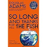 So Long, and Thanks for All the Fish: Douglas Adams (The Hitchhiker's Guide to the Galaxy, 4)