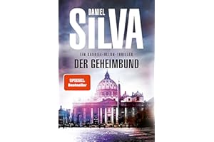 Der Geheimbund: Ein Gabriel-Allon-Thriller | Papstmord, politische Intrigen und ein mysteriöser Orden | Allon auf Spurensuche | Spannung garantiert | SPIEGEL-Bestsellerautor