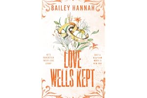 Love Wells Kept: The must read spicy, heartwarming and heartbreaking cowboy romance that will have you LASSOED!