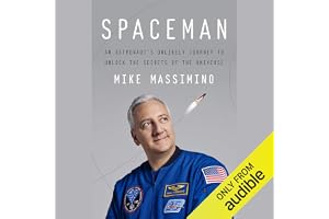 Spaceman: An Astronaut's Unlikely Journey to Unlock the Secrets of the Universe