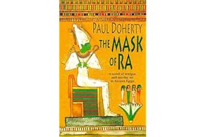 The Mask of Ra (Amerotke Mysteries, Book 1): A novel of intrigue and murder set in Ancient Egypt