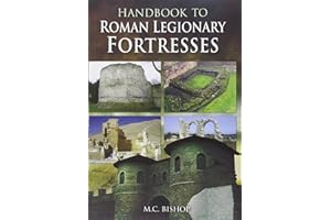 Handbook to Roman Legionary Fortresses