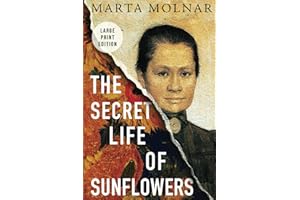 The Secret Life Of Sunflowers: A gripping, inspiring novel based on the true story of Johanna Bonger, Vincent van Gogh's sister-in-law