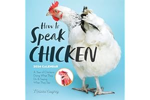 How to Speak Chicken Wall Calendar 2024: A Year of Chickens Doing What They Do and Saying What They Say