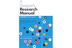 A Designer's Research Manual, 2nd edition, Updated and Expanded: Succeed in design by knowing your clients and understanding what they really need