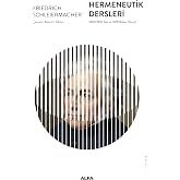Hermeneutik Dersleri: 1809/1810 G&uuml;z ve 1819 Bahar Yarıyılı