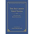 Self-Arisen Vidya Tantra (Volume 1), The and The Self-Liberated Vidya Tantra (Volume 2): A Translation of the Rigpa Rang Shar (vol 1) and A ... Volume 167 (The Seventeen Dzogchen Tantras)