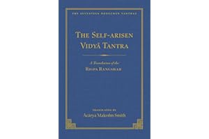 Self-Arisen Vidya Tantra (Volume 1), The and The Self-Liberated Vidya Tantra (Volume 2): A Translation of the Rigpa Rang Shar (vol 1) and A ... (vol 2) (The Seventeen Dzogchen Tantras)