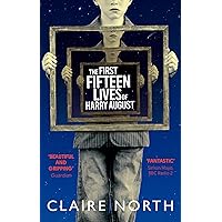 The First Fifteen Lives of Harry August: The word-of-mouth bestseller you won't want to miss